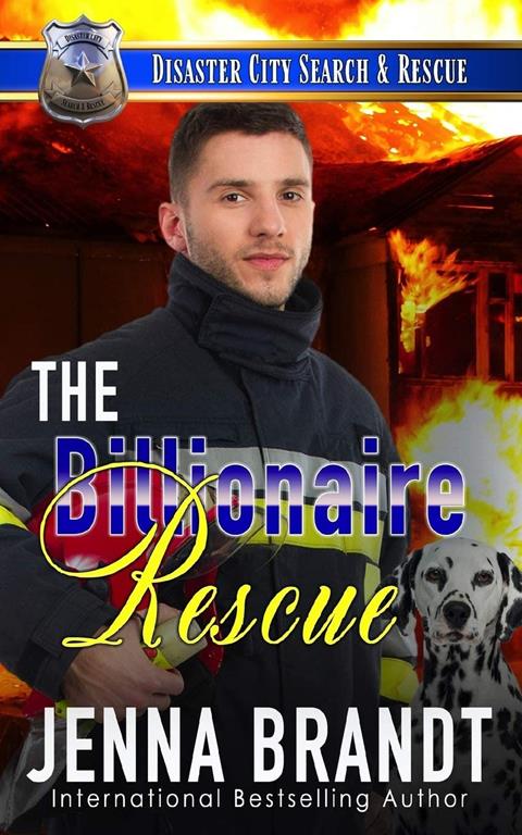 The Billionaire Rescue: A K9 Handler Romance (Disaster City Search and Rescue)