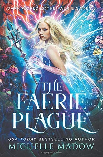 The Faerie Plague (Dark World: The Faerie Games)