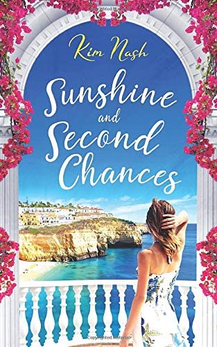 Sunshine and Second Chances: A heart-warming, feel-good summer read about friendship, love and second chances.