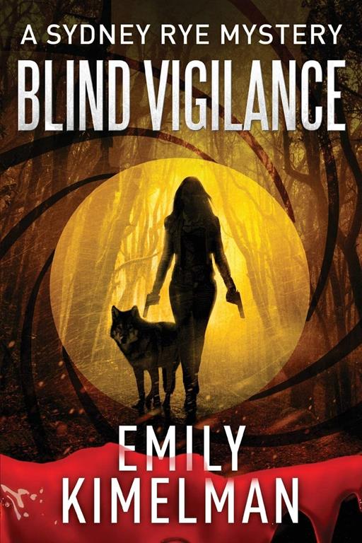 Blind Vigilance (A Sydney Rye Mystery, Book #13) (Sydney Rye Mysteries)