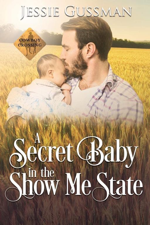 A Secret Baby in the Show Me State (Cowboy Crossing Western Sweet Romance)