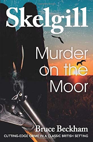 Murder on the Moor: NEW for 2020 &ndash; a compelling British crime mystery (Detective Inspector Skelgill Investigates)