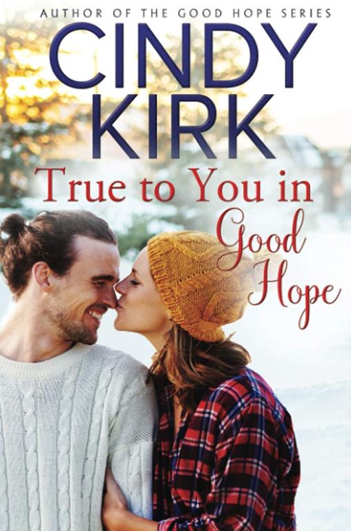 True to You in Good Hope: A Good Hope Novel Book 15