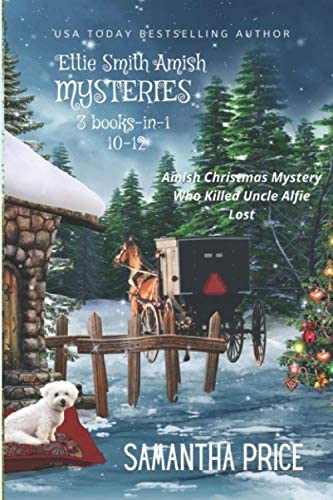 Ettie Smith Amish Mysteries 3 books-in-1 (Volume 4): Amish Christmas Mystery: Who Killed Uncle Alfie?: LOST (Ettie Smith Amish Mysteries Series)