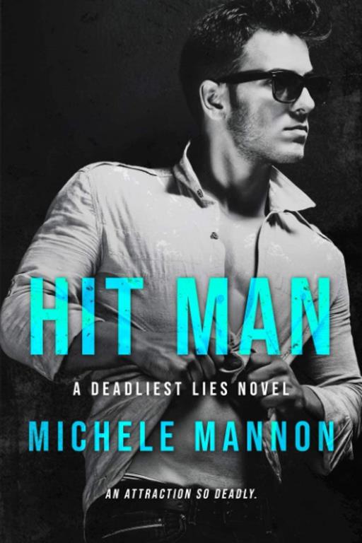 Hit Man: An Enemies-to-Lovers Romance (A Deadliest Lies Novel)