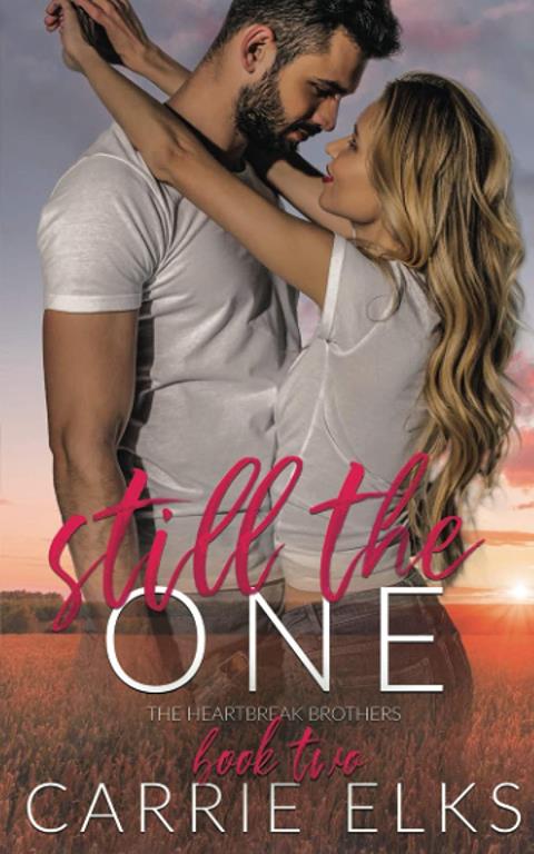 Still The One: A Small Town Friends to Lovers Romance