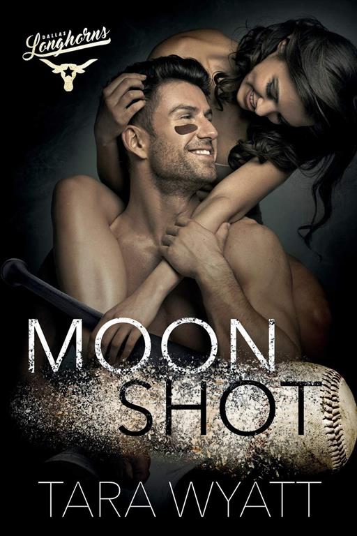 Moon Shot: An Enemies to Lovers Baseball Romance (Dallas Longhorns)