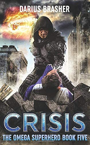 Crisis: The Omega Superhero Book Five (Omega Superhero Series)