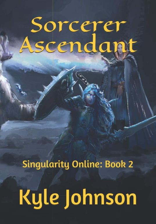 Sorcerer Ascendant: Singularity Online: Book 2