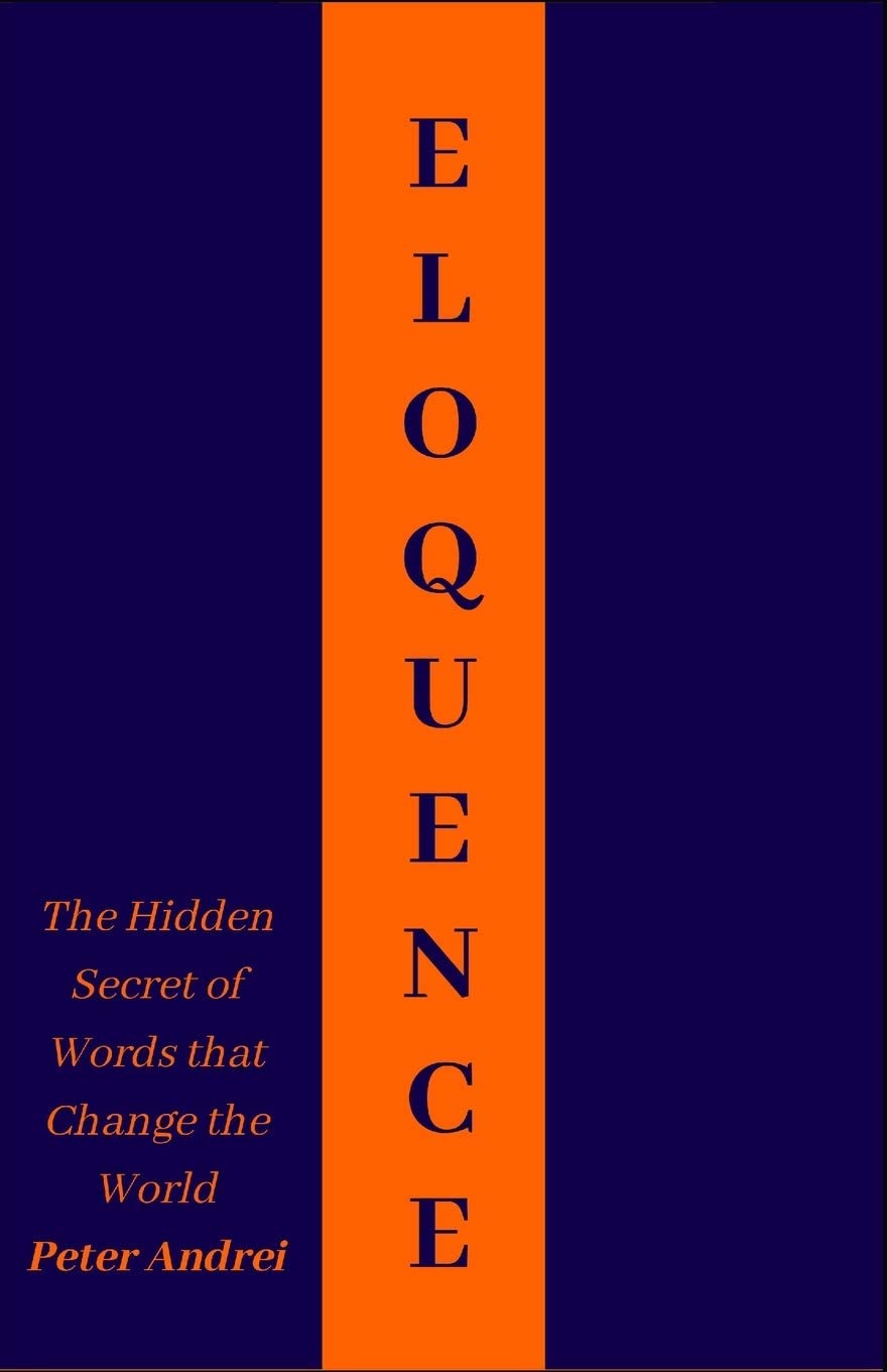 Eloquence: The Hidden Secret of Words that Change the World (Speak for Success)