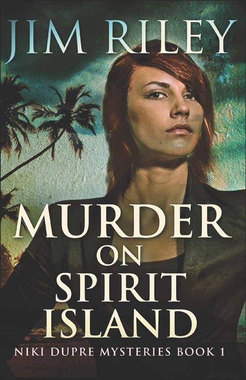 Murder On Spirit Island (Niki Dupre Mysteries)