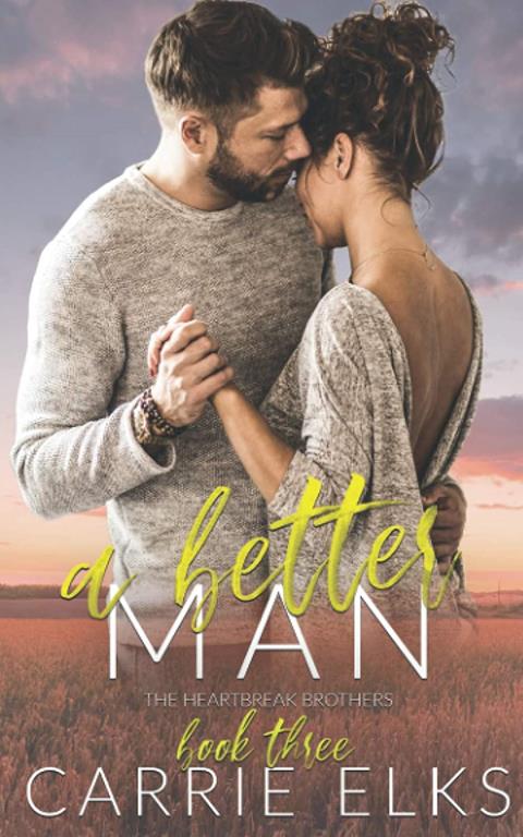 A Better Man (The Heartbreak Brothers)