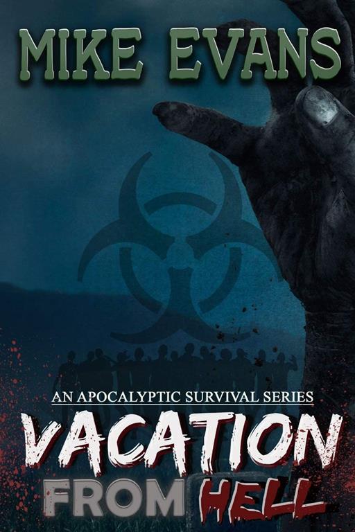 VACATION FROM HELL: AN APOCALYPTIC SURVIVAL SERIES