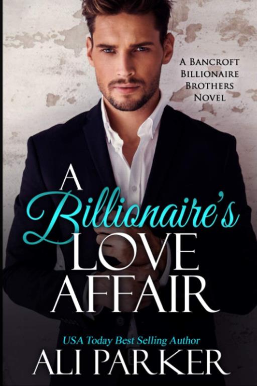 A Billionaire's Love Affair (Bancroft Billionaire Brothers)