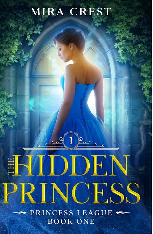 The Hidden Princess: Princess League Book One (Princess League Series)