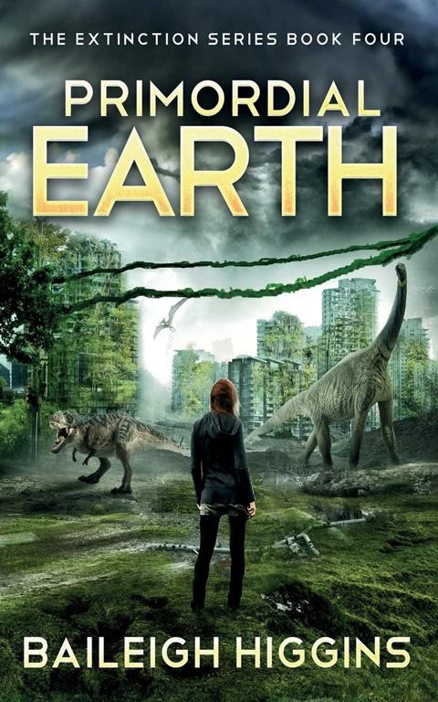 Primordial Earth: Book 4 (The Extinction Series - A Prehistoric, Post-Apocalyptic, Sci-Fi Thriller)