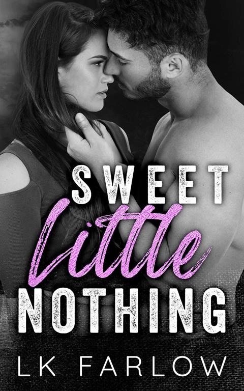 Sweet Little Nothing: An Enemies-to-Lovers/Bully Romance