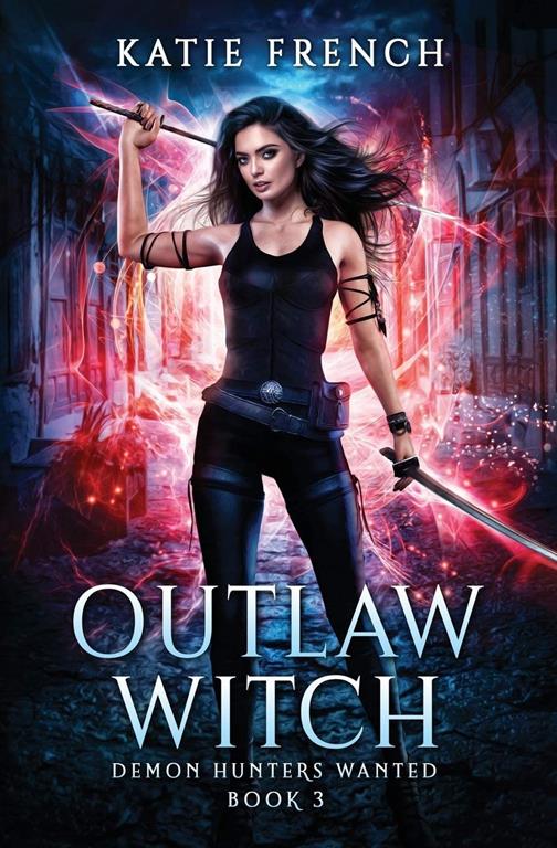 Outlaw Witch: A Demon Slayer Urban Fantasy (Demon Hunters Wanted)