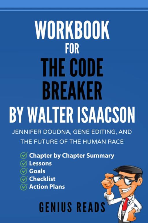 Workbook for The Code Breaker by Walter Isaacson: Jennifer Doudna, Gene Editing, and the Future of the Human Race