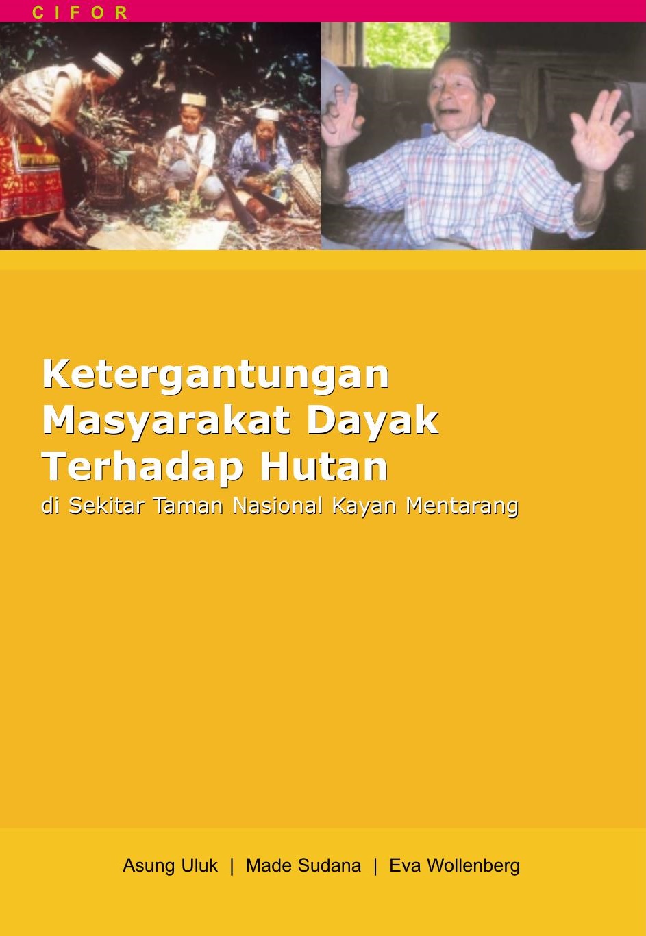 Ketergantungan Masyarakat Dayak Terhadap Hutan di Sekitar Taman Nasional Kayan Mentarang