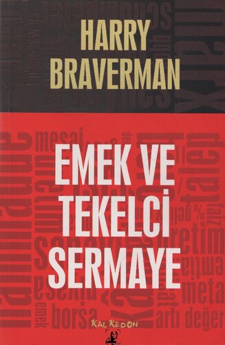 Emek ve tekelci sermaye : yirminci yüzyılda çalışmanın değersizleştirilmesi