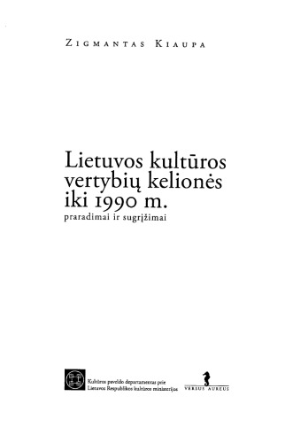 Lietuvos kultūros vertybių kelionės iki 1990 m. : praradimai ir sugrįžimai