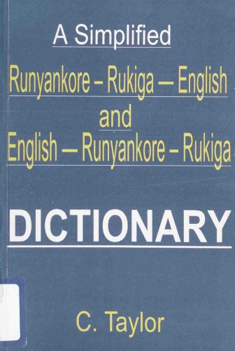 A Simplified Runyankore - Rukiga - English and English - Runyankore - Rukiga Dictionary