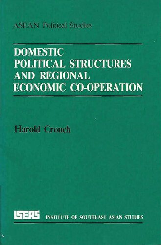 Domestic Political Structures and Regional Economic Co-Operation (ASEAN political studies)