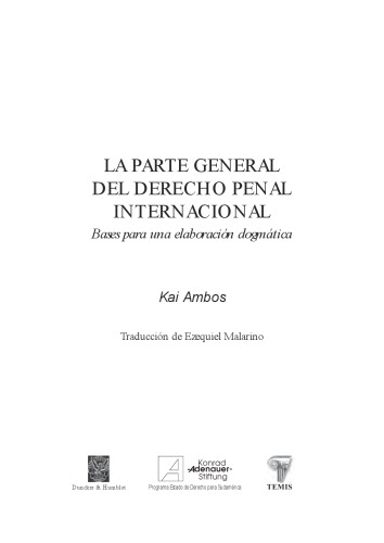 La parte general del derecho penal internacional : bases para una elaboración dogmática