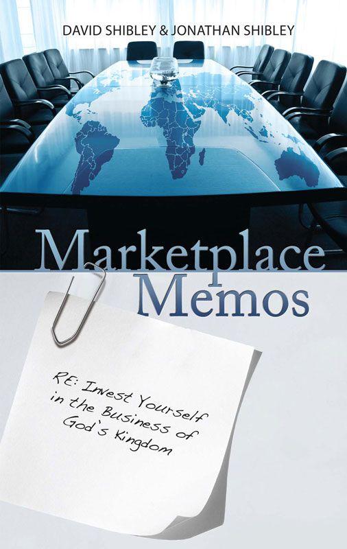 Marketplace Memos: Invest Yourself in the Business of God's Kingdom