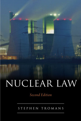 Nuclear Law: The Law Applying to Nuclear Installations and Radioactive Substances in Its Historic Context