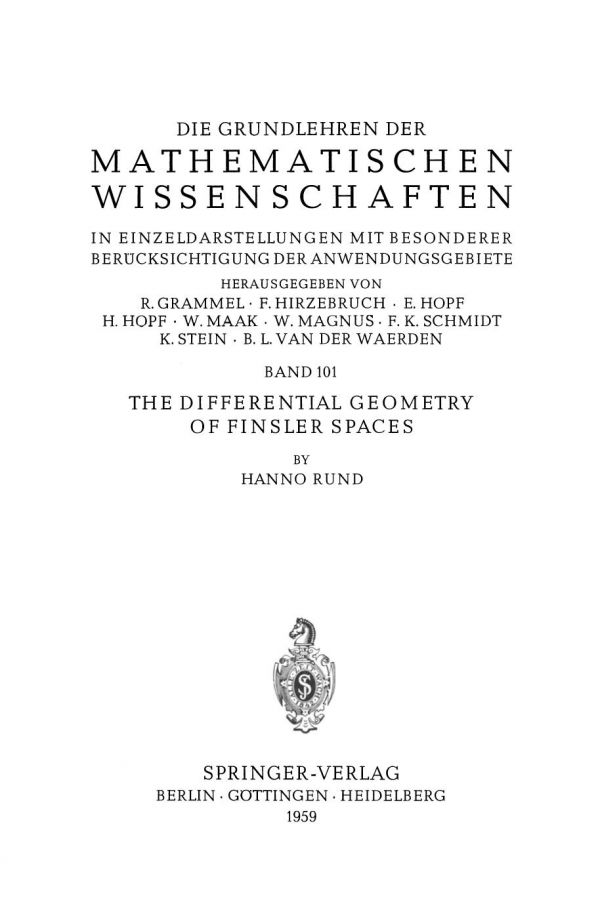 Die Grundlehren der Mathematischen Wissenschaften, Band 101: The Differential Geometry of Finsler Spaces