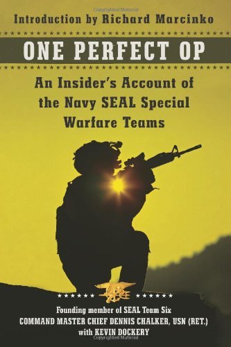 One Perfect Op: An Insider's Account of the Navy SEAL Special Warfare Teams