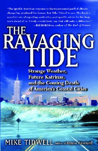 The Ravaging Tide: Strange Weather, Future Katrinas, and the Coming Death of America's Coastal Cities