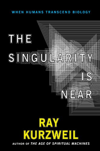 The Singularity Is Near: When Humans Transcend Biology