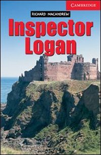 Inspector Logan Level 1 (Cambridge English Readers)