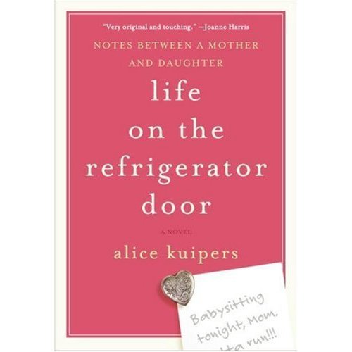 Life on the Refrigerator Door: Notes Between a Mother and Daughter, a novel