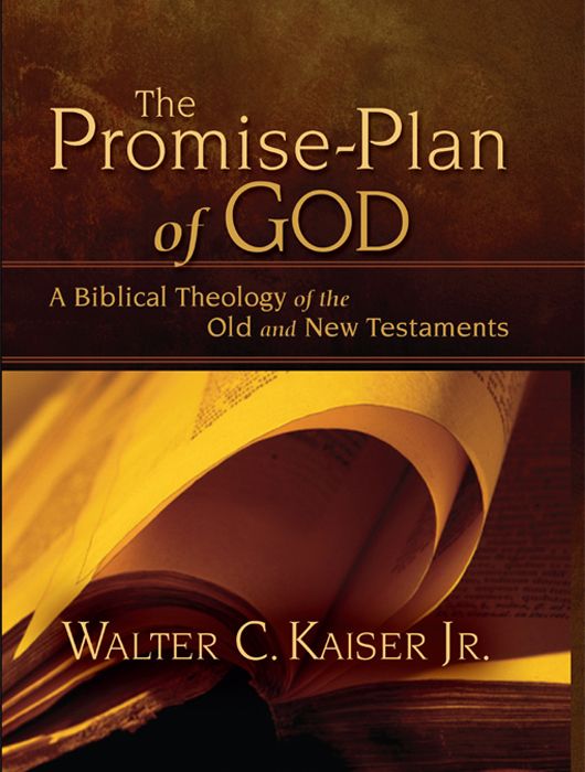 The Promise-Plan of God: A Biblical Theology of the Old and New Testaments
