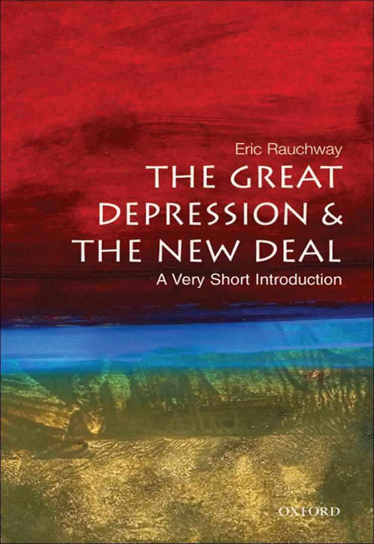 The Great Depression and the New Deal: A Very Short Introduction (Very Short Introductions Book 166)