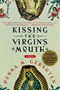 Kissing the Virgin's Mouth: A Novel