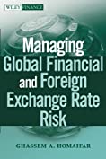 Managing Global Financial and Foreign Exchange Rate Risk (Wiley Finance Book 159)