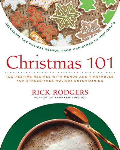 Christmas 101: Celebrate the Holiday Season from Christmas to New Year's (Holidays 101)