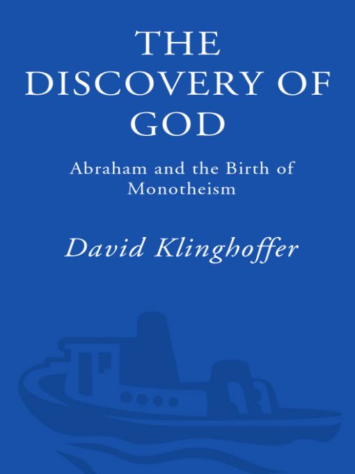 The Discovery of God: Abraham and the Birth of Monotheism