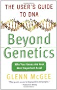 Beyond Genetics: The User's Guide to DNA