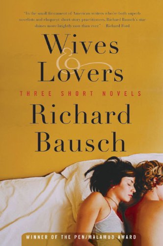 Wives &amp; Lovers: Three Short Novels