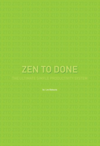 Zen To Done: The Ultimate Simple Productivity System