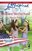 Mission: Motherhood: A Fresh-Start Family Romance (Homecoming Heroes Book 1)