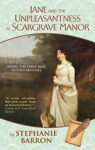 Jane and the Unpleasantness at Scargrave Manor: Being the First Jane Austen Mystery (Being a Jane Austen Mystery Book 1)