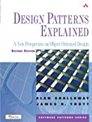 Design Patterns Explained: A New Perspective on Object-Oriented Design (Software Patterns)