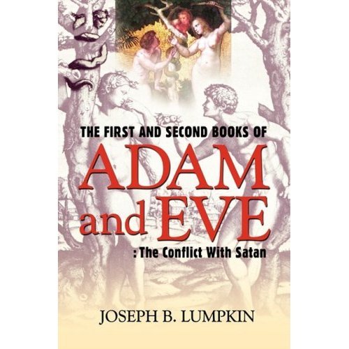 The First and Second Books of Adam and Eve: The Conflict with Satan